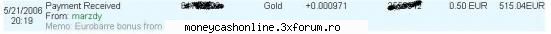 dak te inscrii la eurobare prin acestui site primesti  plata de in e-gold in maxim 48 de mai sunt 13